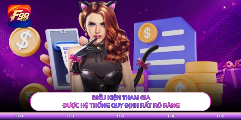 Điều kiện tham gia được hệ thống quy định rất rõ ràng
