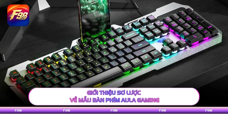 Giới thiệu sơ lược về mẫu bàn phím AULA gaming
