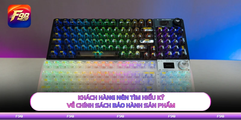 Khách hàng nên tìm hiểu kỹ về chính sách bảo hành sản phẩm