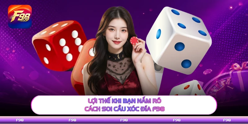 Lợi thế khi bạn nắm rõ cách soi cầu xóc đĩa F98
