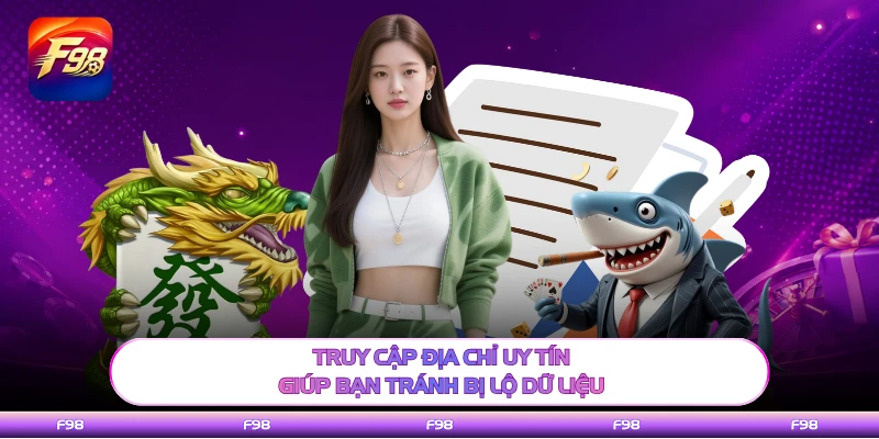 Truy cập địa chỉ uy tín giúp bạn tránh bị lộ dữ liệu